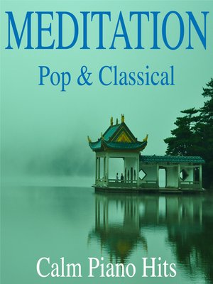 cover image of Meditation--Pop & Classical Calm Piano Hits